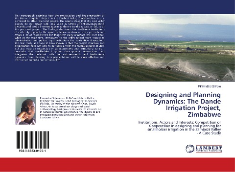 Designing and Planning Dynamics: The Dande Irrigation Project, Zimbabwe: Institutions, Actors and Interests: Competition or Cooperation in designing and planning for smallholder irrigation in the Zambezi Valley - A Case Study