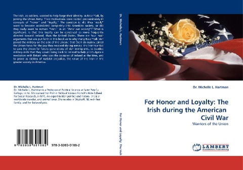 For Honor and Loyalty: The Irish during the American Civil War: Warriors of the Union