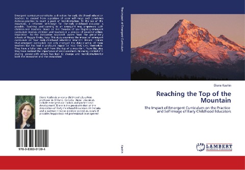 Reaching the Top of the Mountain: The Impact of Emergent Curriculum on the Practice and Self-Image of Early Childhood Educators