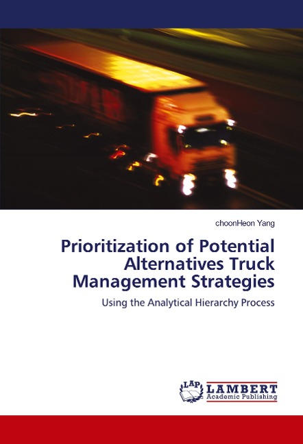 Prioritization of Potential Alternatives Truck Management Strategies: Using the Analytical Hierarchy Process