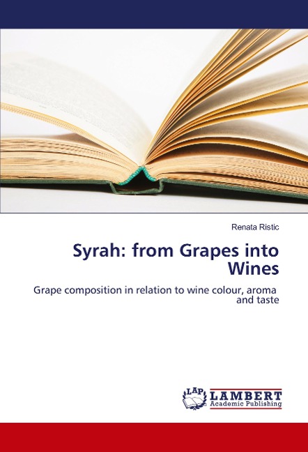 Syrah: from Grapes into Wines: Grape composition in relation to wine colour, aroma and taste