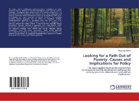 Looking for a Path Out of Poverty: Causes and Implications for Policy: This paper applies multivariate econometric techniques to identify development pathways for poverty reduction, determinants and welfare implications.