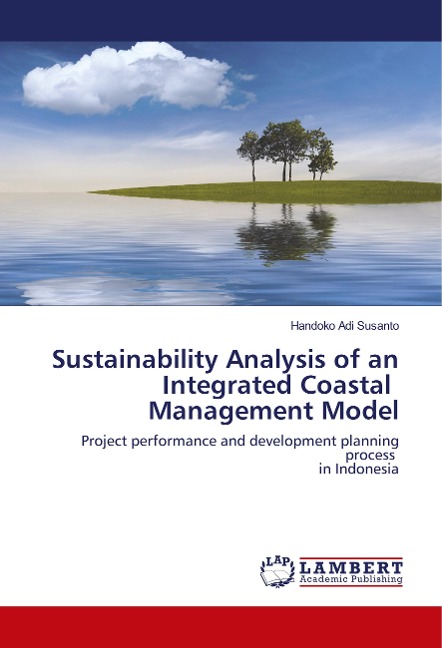 Sustainability Analysis of an Integrated Coastal Management Model: Project performance and development planning process in Indonesia