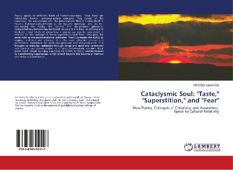 Cataclysmic Soul: Taste, Superstition, and Fear: How Poetry, Concepts of Creativity, and Awareness Speak to Cultural Relativity
