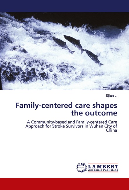 Family-centered care shapes the outcome: A Community-based and Family-centered Care Approach for Stroke Survivors in Wuhan City of China