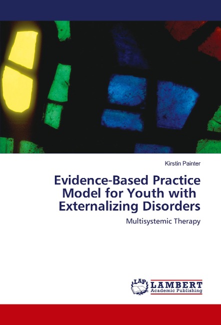 Evidence-Based Practice Model for Youth with Externalizing Disorders: Multisystemic Therapy