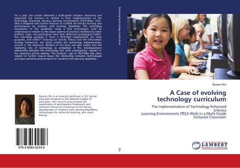 A Case of evolving technology curriculum: The implementation of Technology Enhanced Literacy Learning Environments (TELE-Web) in a Multi-Grade Inclusion Classroom