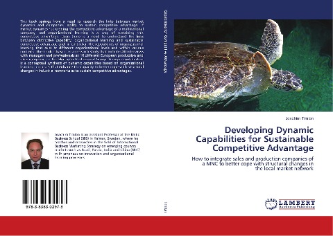 Developing Dynamic Capabilities for Sustainable Competitive Advantage: How to integrate sales and production companies of a MNC to better cope with structural changes in the local market network