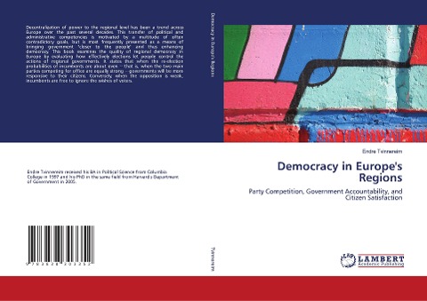 Democracy in Europes Regions: Party Competition, Government Accountability, and Citizen Satisfaction