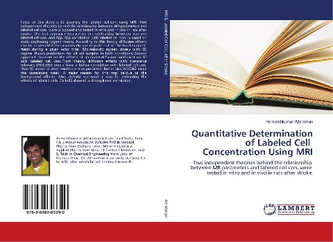 Quantitative Determination of Labeled Cell Concentration Using MRI: Two independent theories behind the relationship between MR parameters and labeled cell con. were tested in vitro and in vivo in rats after stroke.
