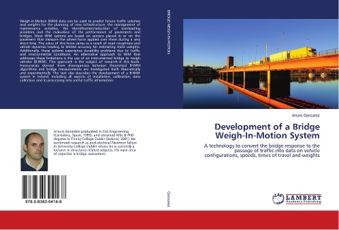 Development of a Bridge Weigh-In-Motion System: A technology to convert the bridge response to the passage of traffic into data on vehicle configurations, speeds, times of travel and weights