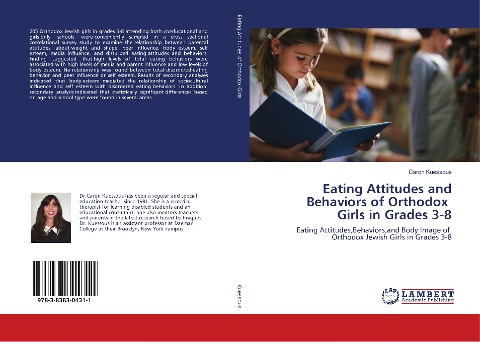 Eating Attitudes and Behaviors of Orthodox Girls in Grades 3-8: Eating Attitudes,Behaviors,and Body Image of Orthodox Jewish Girls in Grades 3-8
