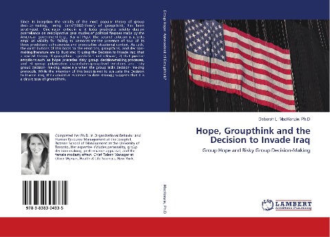 Hope, Groupthink and the Decision to Invade Iraq: Group Hope and Risky Group Decision-Making