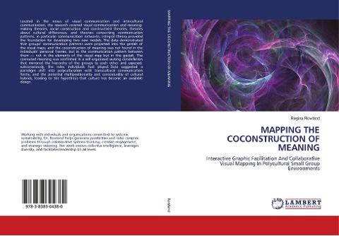 MAPPING THE COCONSTRUCTION OF MEANING: Interactive Graphic Facilitation And Collaborative Visual Mapping In Polycultural Small Group Environments