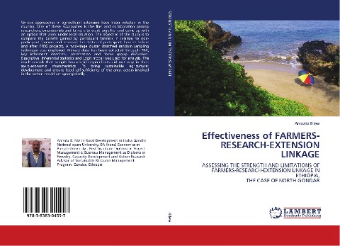 Effectiveness of FARMERS-RESEARCH-EXTENSION LINKAGE: ASSESSING THE STRENGTH AND LIMITATIONS OF FARMERS-RESEARCH-EXTENSION LINKAGE IN ETHIOPIA, THE CASE OF NORTH GONDAR