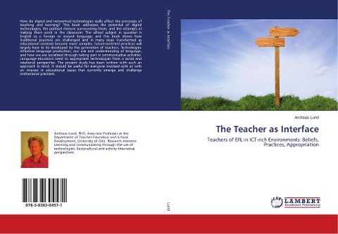 The Teacher as Interface: Teachers of EFL in ICT-rich Environments: Beliefs, Practices, Appropriation