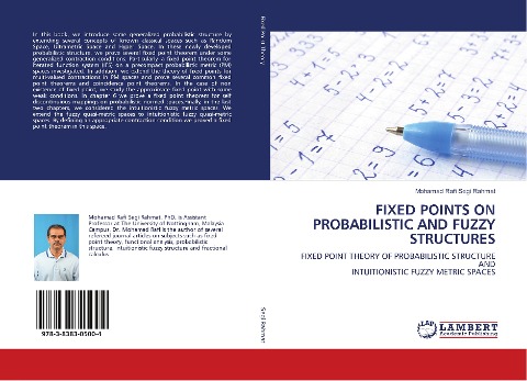 FIXED POINTS ON PROBABILISTIC AND FUZZY STRUCTURES: FIXED POINT THEORY OF PROBABILISTIC STRUCTURE AND INTUITIONISTIC FUZZY METRIC SPACES