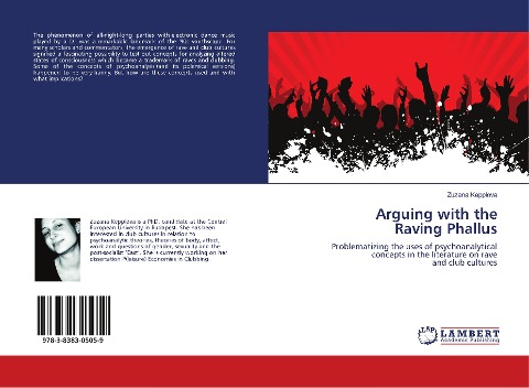 Arguing with the Raving Phallus: Problematizing the uses of psychoanalytical concepts in the literature on rave and club cultures
