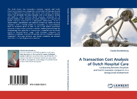 A Transaction Cost Analysis of Dutch Hospital Care: Contracting between hospitals and health insurance companies in a deregulated environment