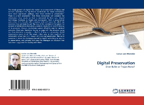 Digital Preservation: Silver Bullet or Trojan Horse?