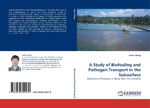 A Study of Biofouling and Pathogen Transport in the Subsurface: Discovery of Processes in Water Well Environments