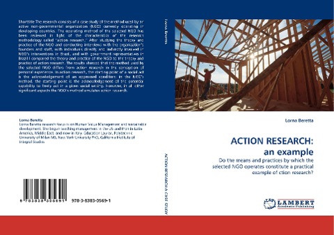 ACTION RESEARCH: an example: Do the means and practices by which the selected NGO operates constitute a practical example of ction research?