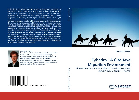 Ephedra - A C to Java Migration Environment: Approaches, case studies and tools for migrating legacy systems from C and C++ to Java