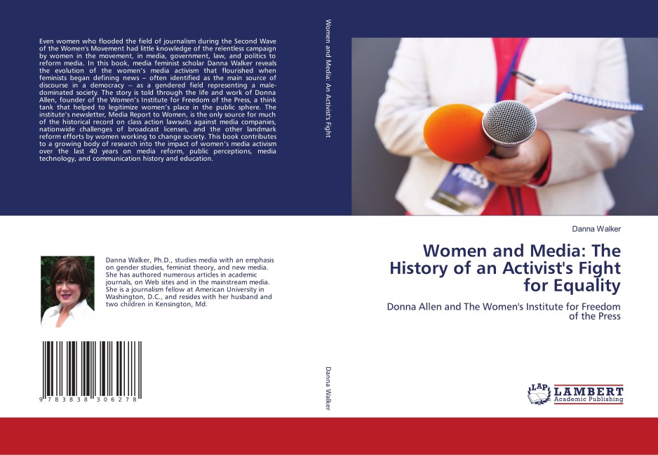 Women and Media: The History of an Activists Fight for Equality: Donna Allen and The Womens Institute for Freedom of the Press