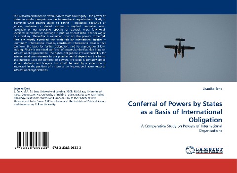 Conferral of Powers by States as a Basis of International Obligation: A Comparative Study on Powers of International Organisations