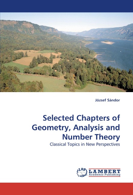 Selected Chapters of Geometry, Analysis and Number Theory: Classical Topics in New Perspectives