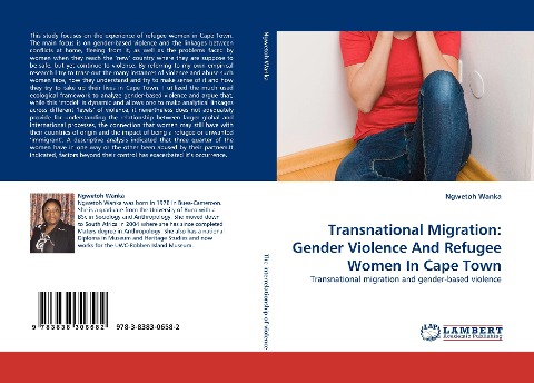 Transnational Migration: Gender Violence And Refugee Women In Cape Town: Transnational migration and gender-based violence