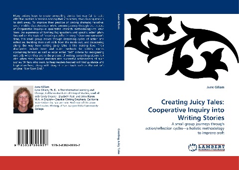 Creating Juicy Tales:  Cooperative Inquiry into Writing Stories: A small group journeys through action/reflection cycles-a holistic methodology to improve craft