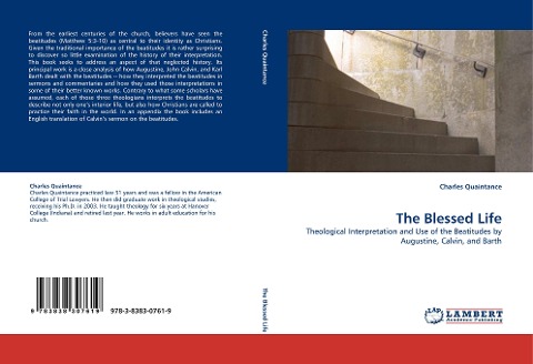 The Blessed Life: Theological Interpretation and Use of the Beatitudes by Augustine, Calvin, and Barth
