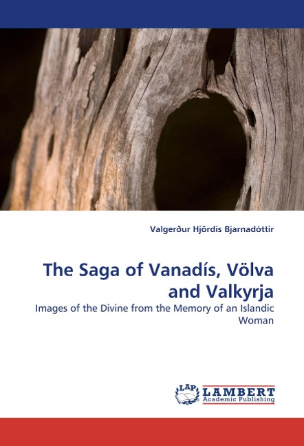 The Saga of Vanadís, Völva and Valkyrja: Images of the Divine from the Memory of an Islandic Woman
