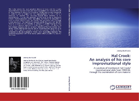 Hal Crook: An analysis of his core improvisational style: An analysis of trombonist Hal Crooks improvisational style from 1994-96, through the examination of core material