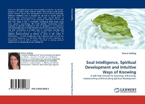Soul Intelligence, Spiritual Development and Intuitive Ways of Knowing: A Self-help Manual for Assessing, Enhancing, Implementing and Evaluating Spiritual Development