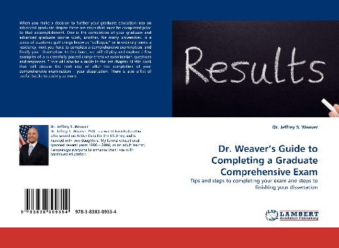 Dr. Weavers Guide to Completing a Graduate Comprehensive Exam: Tips and steps to completing your exam and steps to finishing your dissertation
