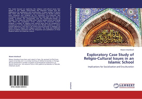 Exploratory Case Study of Religio-Cultural Issues in an Islamic School: Implications for Socialization and Enculturation