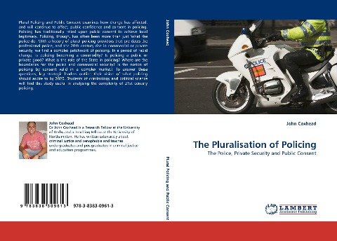 The Pluralisation of Policing: The Police, Private Security and Public Consent