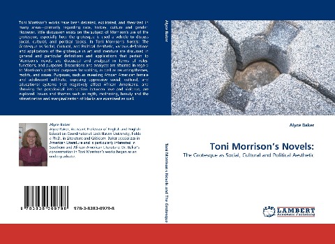 Toni Morrisons Novels:: The Grotesque as Social, Cultural and Political Aesthetic