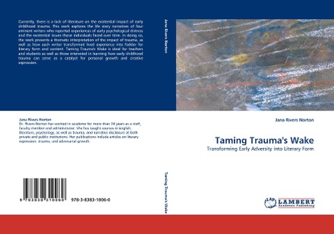 Taming Traumas Wake: Transforming Early Adversity into Literary Form
