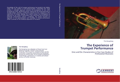The Experience of  Trumpet Performance: Emic and Etic Characteristics in Five Case Studies of Professional Musicians