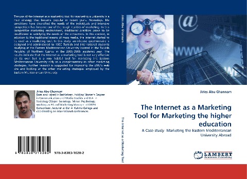 The Internet as a Marketing Tool for Marketing the higher education: A Case study- Marketing the Eastern Mediterranean University Abroad