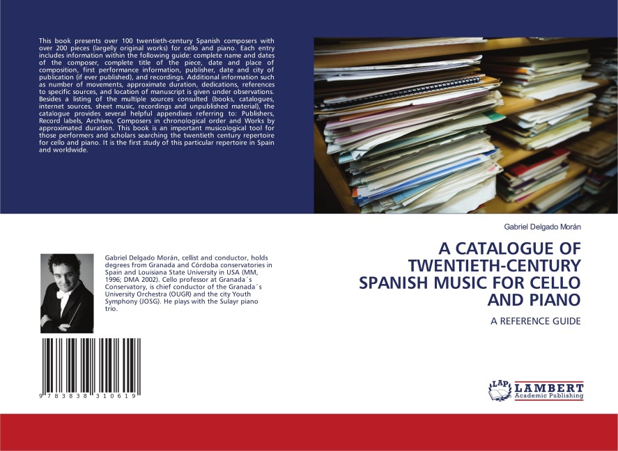 A CATALOGUE OF TWENTIETH-CENTURY SPANISH MUSIC FOR CELLO AND PIANO: A REFERENCE GUIDE