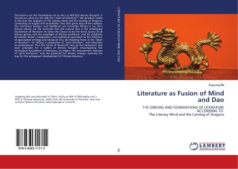 Literature as Fusion of Mind and Dao: THE ORIGINS AND FOUNDATIONS OF LITERATURE ACCORDING TO The Literary Mind and the Carving of Dragons