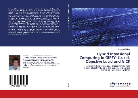 Hybrid Intensional Computing in GIPSY: JLucid, Objective Lucid and GICF: Towards hybrid intensional programming with JLucid, Objective Lucid & the General Imperative Compiler Framework in GIPSY