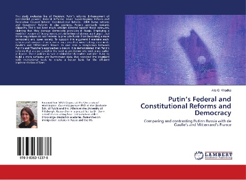Putins Federal and Constitutional Reforms and Democracy: Comparing and contrasting Putins Russia with de Gaulles and Mitterrands France