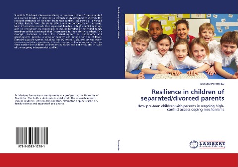 Resilience in children of separated/divorced parents: How pre-teen children with parents in ongoing high-conflict access coping mechanisms