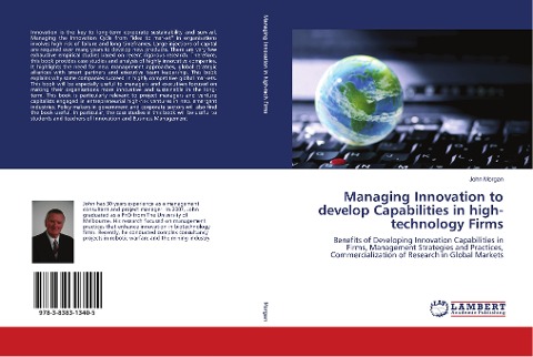 Managing Innovation to develop Capabilities in high-technology Firms: Benefits of Developing Innovation Capabilities in Firms, Management Strategies and Practices, Commercialization of Research in Global Markets