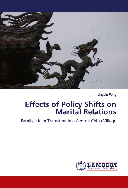 Effects of Policy Shifts on Marital Relations: Family Life in Transition in a Central China Village